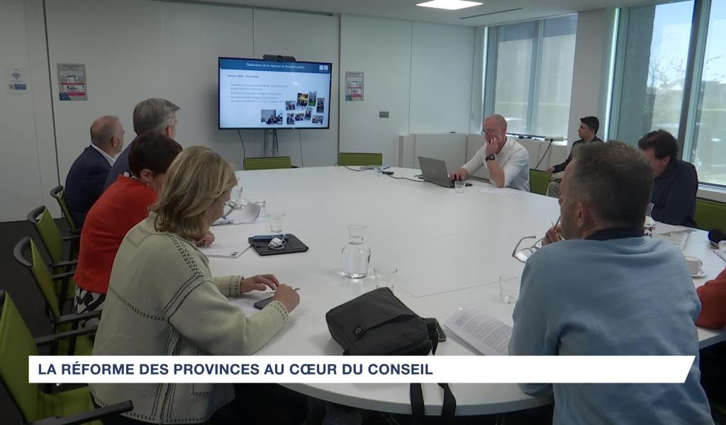 La réforme des Provinces au cœur des débats
